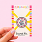 There's no need to rush Enamel Pin