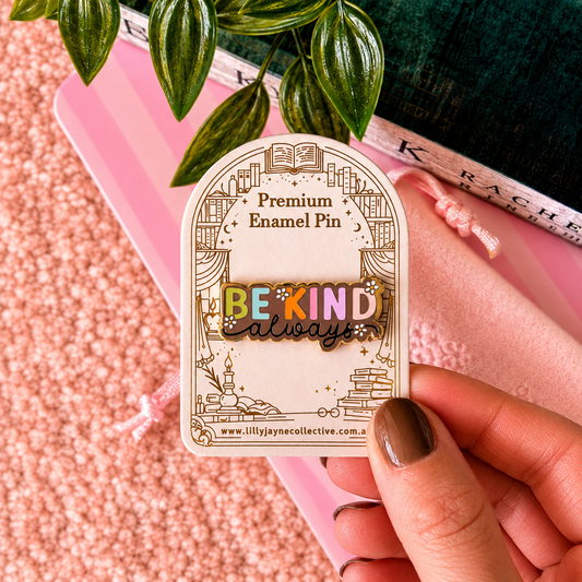 Be Kind Always | Premium Hard Enamel Pin Collection ✨