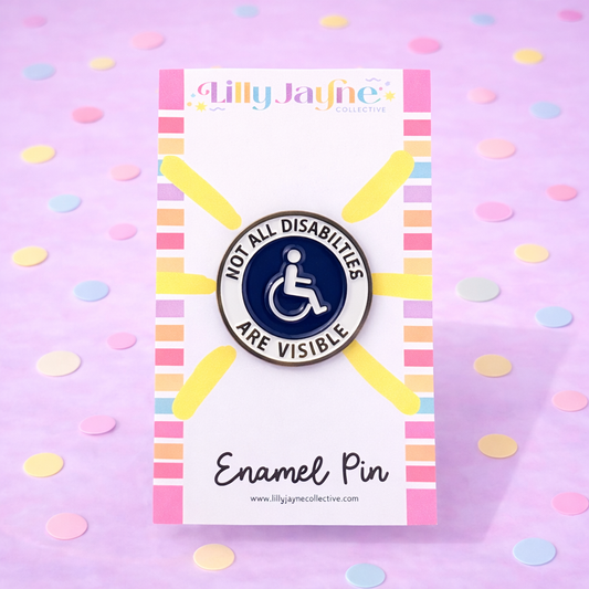 Not all disabilities are visible Enamel Pin