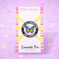 Not all disabilities are visible - Butterfly Enamel Pin